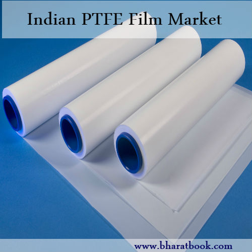 India Polytetrafluoroethylene Film Market