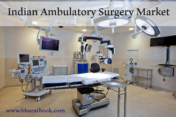 Indian Ambulatory Surgery Market