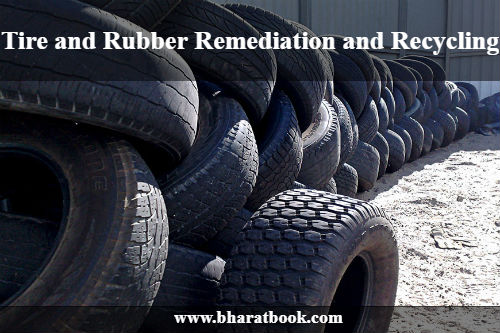 Tire and Rubber Remediation and Recycling