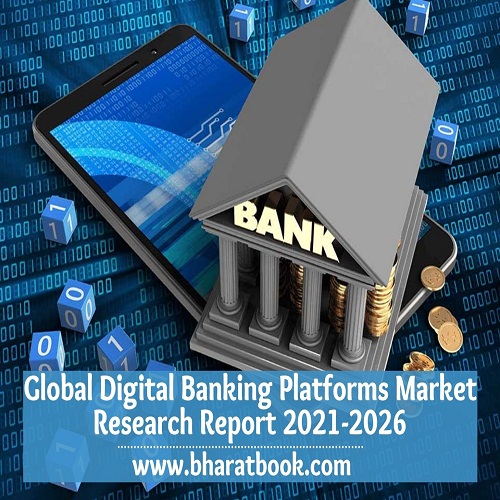 This image has an empty alt attribute; its file name is global-digital-banking-platforms-market-research-report-2021-2026.jpg